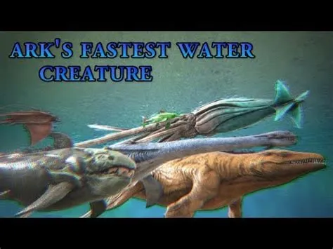 What is the fastest water creature in ark?