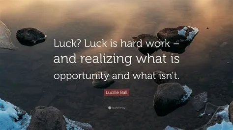 Is luck better than hard work?