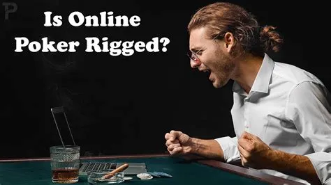 How do you know if online poker is rigged?