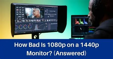 Why does 1440p look bad on a 1080p monitor?