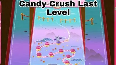 On which level does candy crush end?