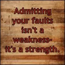 Is it good to admit your weakness?