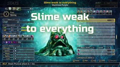 What is slime weak to?