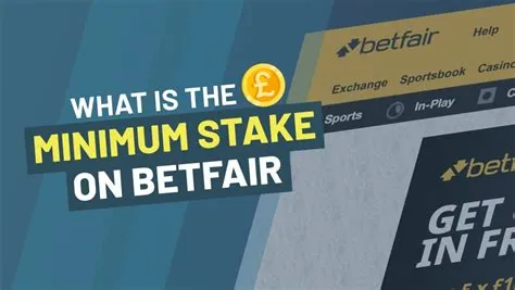 What is betfair minimum stake?