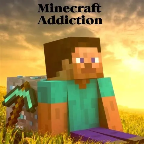 Is minecraft the most addictive?