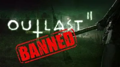 Why was outlast banned in countries?