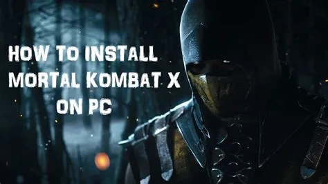 How do you install mortal kombat?