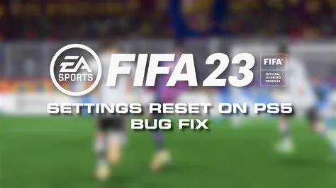 Why does fifa reset my settings?