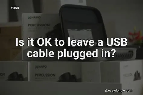 Is it ok to leave usb plugged in all the time?