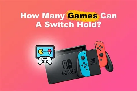 How many games can a switch hold?