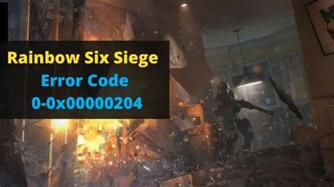 What is error code 0 00000204 in rainbow six siege?