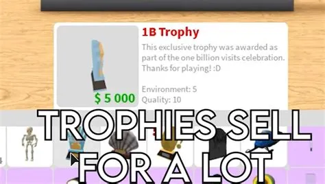 How much money do you get if you sell the 100 day trophy on bloxburg?