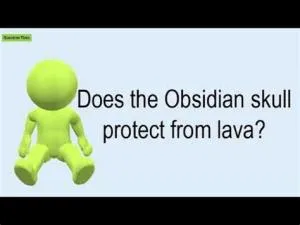 Does obsidian skull protect from lava?