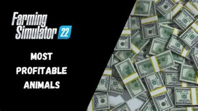 What is the most profitable animal in farm sim 22?