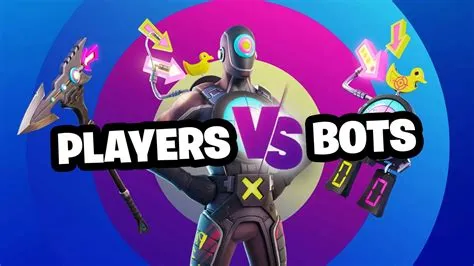 Why am i fighting bots fortnite?