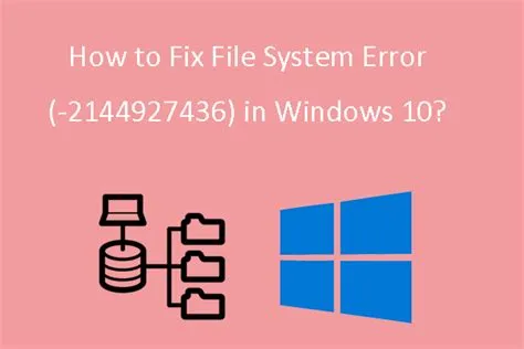 How do i fix file system error (- 2144927436?