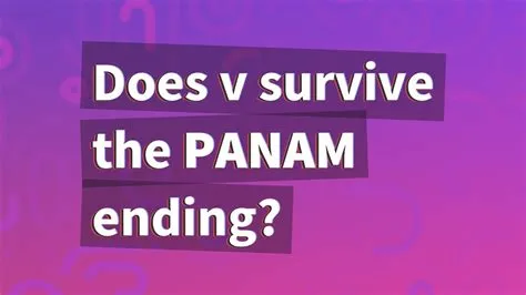 Does v survive in the panam ending?