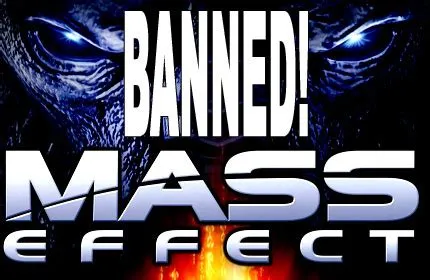 Why is mass effect banned?