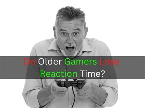 Do older gamers lose reaction speed?