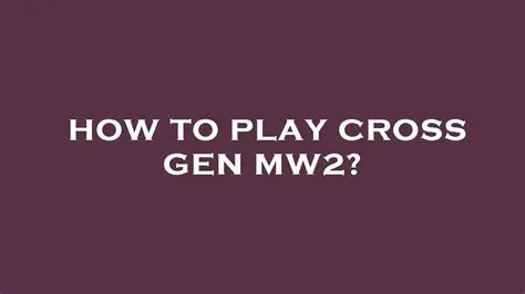 Do you have to pay for cross-gen mw2?