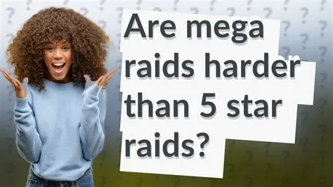 Are mega raids harder than 5-star raids?