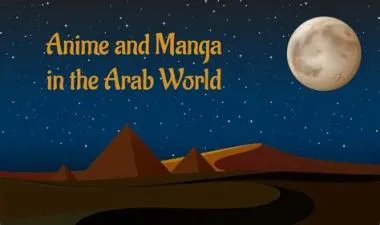 Is anime popular in arab world?