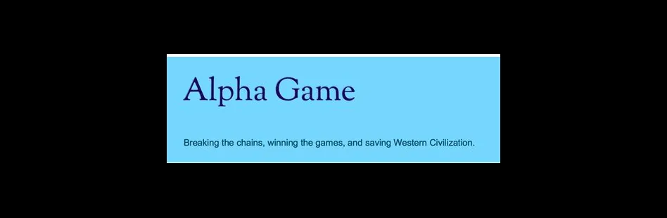 What does alpha game mean?