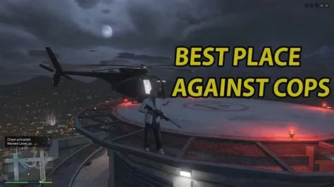 Where is the safest place to fight police gta 5?