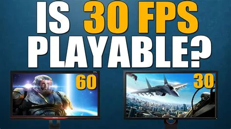 How playable is 30fps?