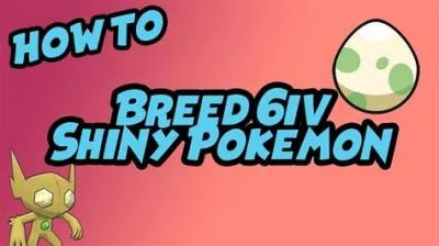 How do you breed a 6iv shiny pokémon?