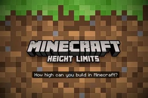 How high is minecraft limit?