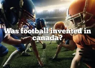 Was football invented in canada?