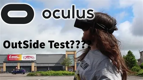 Why cant i take my oculus outside?