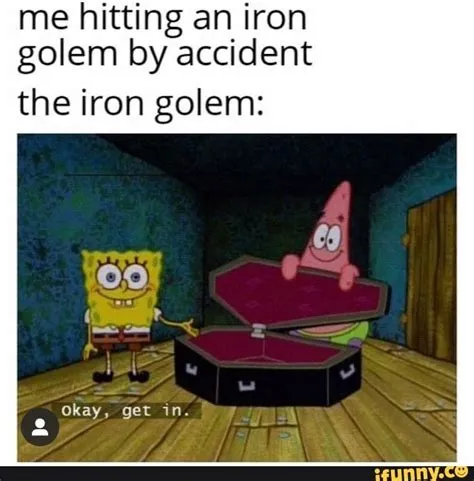 Why is iron golem hitting me?