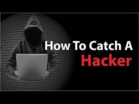 Is it hard to catch hackers?