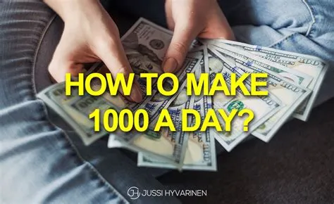 Can you make 1000 a day?