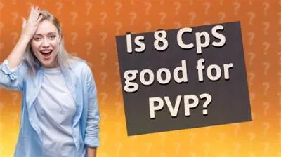 Is 9 cps good?