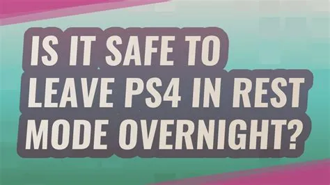 Is it ok to leave my ps4 on overnight?