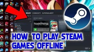 Can you play steam offline reddit?