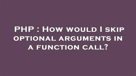 Which arguments can be skipped in function called?