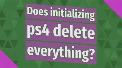 Will initializing ps4 delete games?