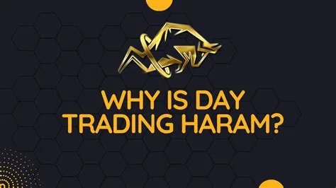 Why is day trading haram?