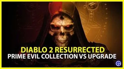 Whats the difference between diablo 2 resurrected and prime evil?