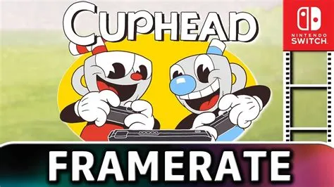 What framerate is cuphead?