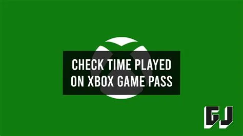 How many hours played on xbox game pass?