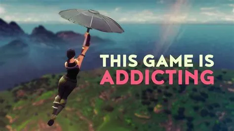 Why is fortnite so addicting?