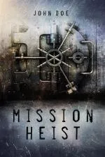 What mission is the last heist?