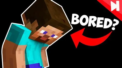 Can you get bored of minecraft?