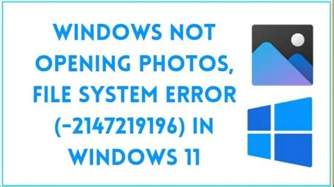 What is file system error 2147219196 photos windows 11?