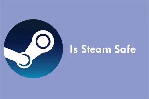 Is steam safe for my child?